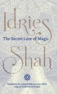 The Secret Lore of Magic di Idries Shah edito da LIGHTNING SOURCE INC