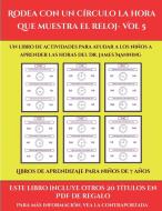 Libros de aprendizaje para niños de 7 años (Rodea con un círculo la hora que muestra el reloj- Vol 5) di Garcia Santiago edito da Fichas de preescolar