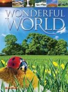 Wonderful World di Amy Bauman, Jim Pipe edito da Octopus Publishing Group