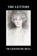 The Letters of Gertrude Bell Volumes I and II di Gertrude Bell edito da Benediction Books