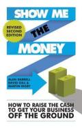 Show Me The Money di Alan Barrell, David Gill, Martin Rigby edito da Elliott & Thompson Limited