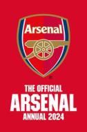 The Official Arsenal Annual 2024 di Josh James edito da ASPEN BOOKS