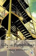 City of Possibilities di Jane Williams edito da Interactive Press
