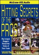 Hitting Secrets of the Pros: Big League Sluggers Reveal the Tricks of Their Trade di Wayne Stewart edito da American Media International