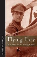 Flying Fury di James Thomas Byford McCudden edito da Casemate Books
