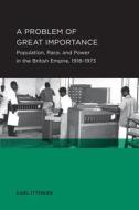 A Problem Of Great Importance di Karl Ittmann edito da Global, Area And International Archive