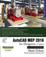 AutoCAD Mep 2016 for Designers, 3rd Edition di Prof Sham Tickoo Purdue Univ edito da Cadcim Technologies