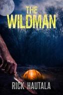 The Wildman di Rick Hautala edito da MACABRE INK