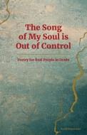 The Song Of My Soul Is Out Of Control di Stepnowski Frank Stepnowski edito da Outskirts Press