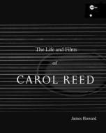 The Life and Films of Carol Reed di James Howard edito da Createspace Independent Publishing Platform