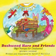 Dashwood Hare and Friends di Sarah E Haywood edito da Aspire2bfree