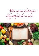 Mon carnet diététique : l'hypothyroïdie et moi... di Cédric Menard edito da Books on Demand