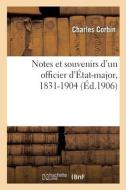 Notes Et Souvenirs D'un Officier D'Etat-major, 1831-1904 di CORBIN-C edito da Hachette Livre - BNF