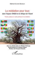 La médiation pour tous dans l'espace OHADA et en Afrique de l'Ouest di Béatrice Blohorn-Brenneur edito da Editions L'Harmattan