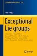 Exceptional Lie groups di Ichiro Yokota edito da Springer International Publishing