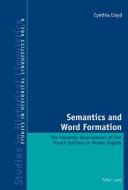 Semantics and Word Formation di Cynthia Lloyd edito da Lang, Peter