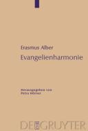 Evangelienharmonie di Erasmus Alber edito da De Gruyter