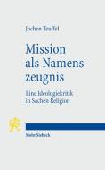 Mission als Namenszeugnis di Jochen Teuffel edito da Mohr Siebeck GmbH & Co. K