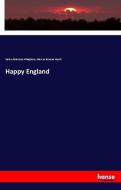 Happy England di Helen Paterson Allingham, Marcus Bourne Huish edito da hansebooks