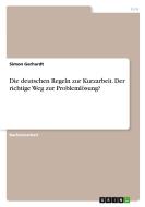 Die deutschen Regeln zur Kurzarbeit. Der richtige Weg zur Problemlösung? di Simon Gerhardt edito da GRIN Verlag