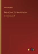 Deutschland; Ein Wintermärchen di Heinrich Heine edito da Outlook Verlag