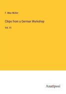 Chips from a German Workshop di F. Max Müller edito da Anatiposi Verlag