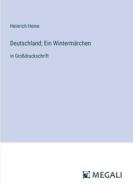 Deutschland; Ein Wintermärchen di Heinrich Heine edito da Megali Verlag