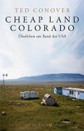 Cheap Land Colorado di Ted Conover edito da Droemer HC