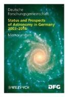 Status and Perspectives of Astronomy in Germany 2003-2016 di Deutsche Forschungsgemeinschaft (Dfg) edito da Wiley VCH Verlag GmbH