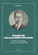 Atomphysik und menschliche Erkenntnis di Niels Bohr edito da Vieweg+Teubner Verlag