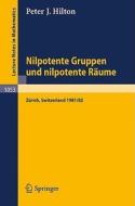 Nilpotente Gruppen und nilpotente Räume di P. J. Hilton edito da Springer Berlin Heidelberg