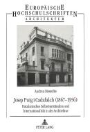 Josep Puig i Cadafalch (1867-1956) di Andrea Mesecke edito da Lang, Peter GmbH