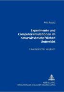 Experimente und Computersimulationen im naturwissenschaftlichen Unterricht di Priit Reiska edito da Lang, Peter GmbH