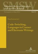 Code-Switching, Languages in Contact and Electronic Writings edito da Lang, Peter GmbH