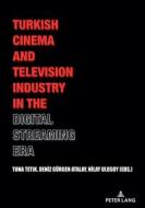 Turkish Cinema and Television Industry in the Digital Streaming Era edito da Peter Lang