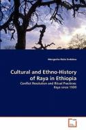 Cultural And Ethno-history Of Raya In Ethiopia di Mengesha Retie Endalew edito da Vdm Verlag