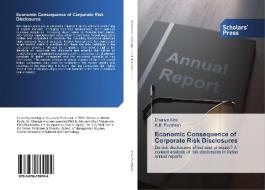Economic Consequence of Corporate Risk Disclosures di Dhanya Alex, K. B. Pavithran edito da SPS