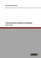 Arbeitsrechtliche Aspekte Des Mobbings di Manuel Meyer-Wessner edito da Grin Verlag Gmbh