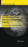 Cost-minimizing Choice Behavior In Transportation Planning di Sven B. Erlander edito da Springer-verlag Berlin And Heidelberg Gmbh & Co. Kg