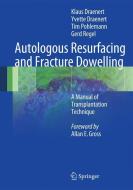 Autologous Resurfacing and Fracture Dowelling di Klaus Draenert, Yvette Draenert, Tim Pohlemann, Gerd Regel edito da Springer-Verlag GmbH