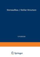 Astrophysik II: Sternaufbau / Astrophysics II: Stellar Structure di Lawrence H. Aller, H. C. Arp, E. Margaret Burbidge, G. R. Burbidge, Armin J. Deutsch, P. Ledoux, Cecil Payne-Gaposchkin edito da Springer Berlin Heidelberg