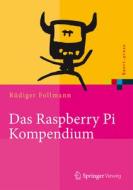 Das Raspberry Pi Kompendium di FOLLMANN  R  DIGER edito da Springer