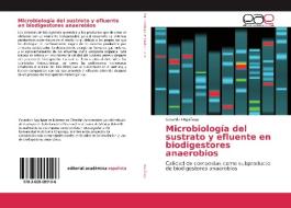 Microbiología del sustrato y efluente en biodigestores anaerobios di Gerardo I Aguiñaga edito da EAE