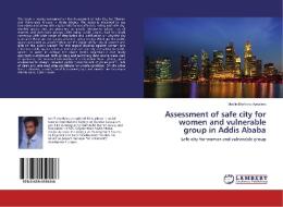Assessment of safe city for women and vulnerable group in Addis Ababa di Mesfin Berhanu Aynalem edito da LAP Lambert Academic Publishing