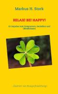 Relax! Be! Happy! di Markus H. Stork edito da Books on Demand