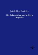 Die Bekenntnisse des heiligen Augustin di Jakob Elias Poritzky edito da Vero Verlag