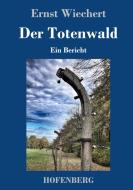 Der Totenwald di Ernst Wiechert edito da Hofenberg