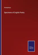 Specimens of English Poetry di Anonymous edito da Salzwasser-Verlag