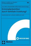 Kriminalprävention durch familiale Erziehung? edito da Nomos Verlagsges.MBH + Co