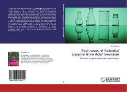 Pectinases -A Potential Enzyme from Actinomycetes di Suneetha V. edito da LAP Lambert Academic Publishing